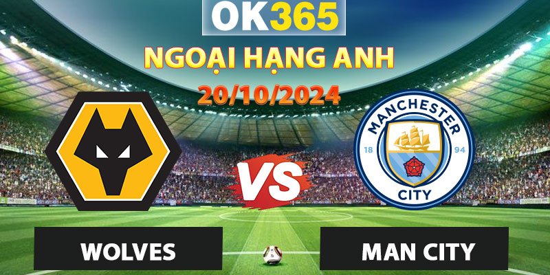 Soi kèo Wolves vs Man City